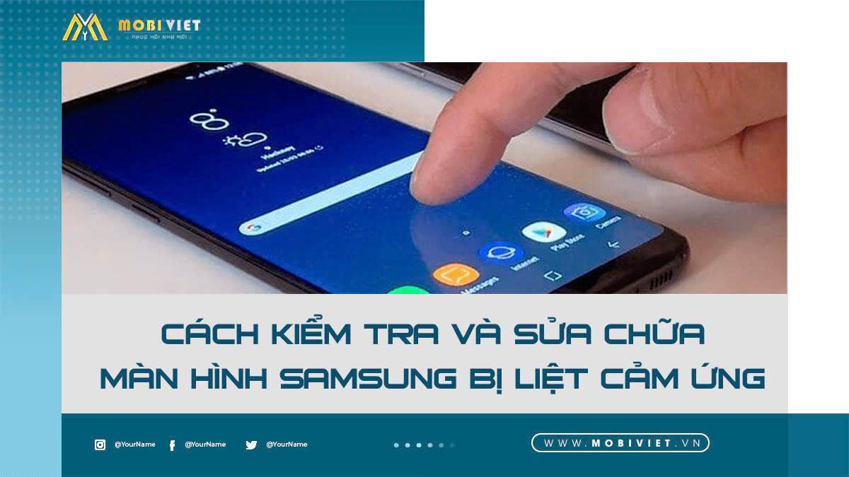 Cách kiểm tra và sửa chữa màn hình Samsung bị liệt cảm ứng