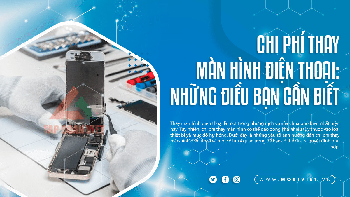 Chi Phí Thay Màn Hình Điện Thoại: Những Điều Bạn Cần Biết