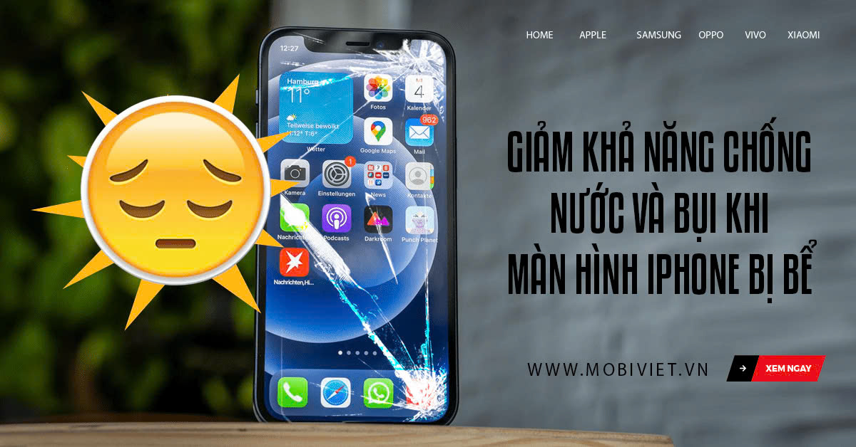 Giảm khả năng chống nước và bụi khi màn hình iPhone bị bể