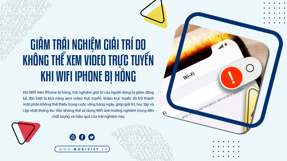 Giảm trải nghiệm giải trí do không thể xem video trực tuyến khi WiFi iPhone bị hỏng