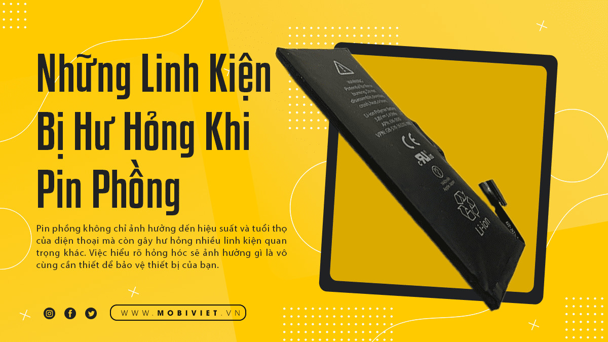 Những Linh Kiện Bị Hư Hỏng Khi Pin Phồng