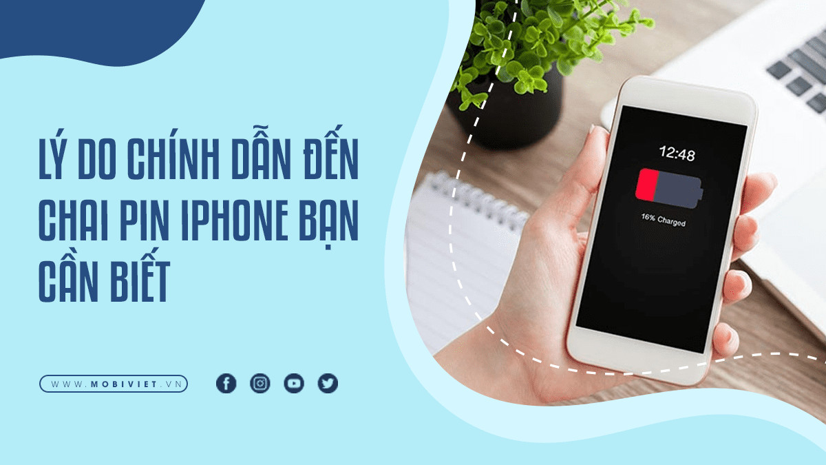 Lý Do Chính Dẫn Đến Chai Pin iPhone Bạn cần biết