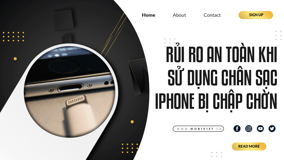 Rủi ro an toàn khi sử dụng chân sạc iPhone bị chập chờn