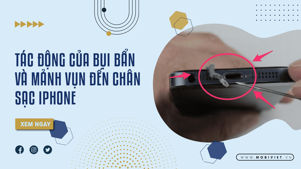 Tác động của bụi bẩn và mảnh vụn đến chân sạc iPhone