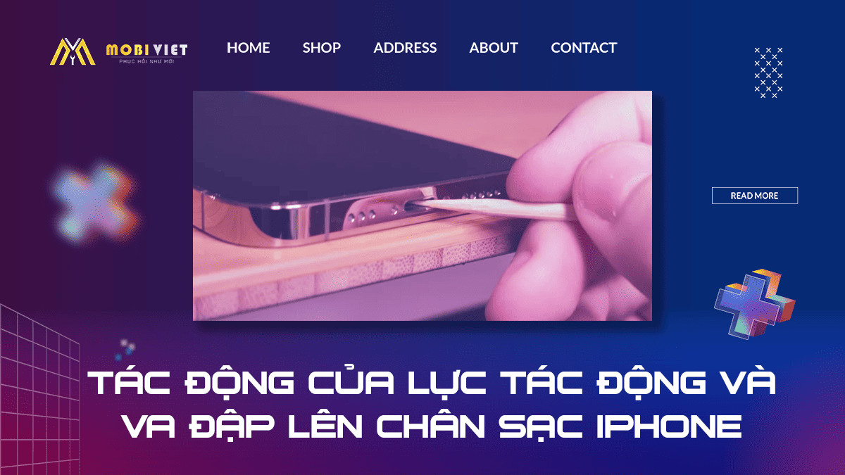 Tác động của lực tác động và va đập lên chân sạc iPhone