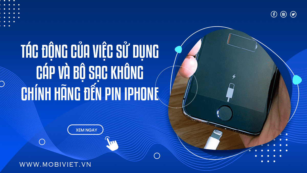 Tác động của việc sử dụng cáp và bộ sạc không chính hãng đến pin iPhone