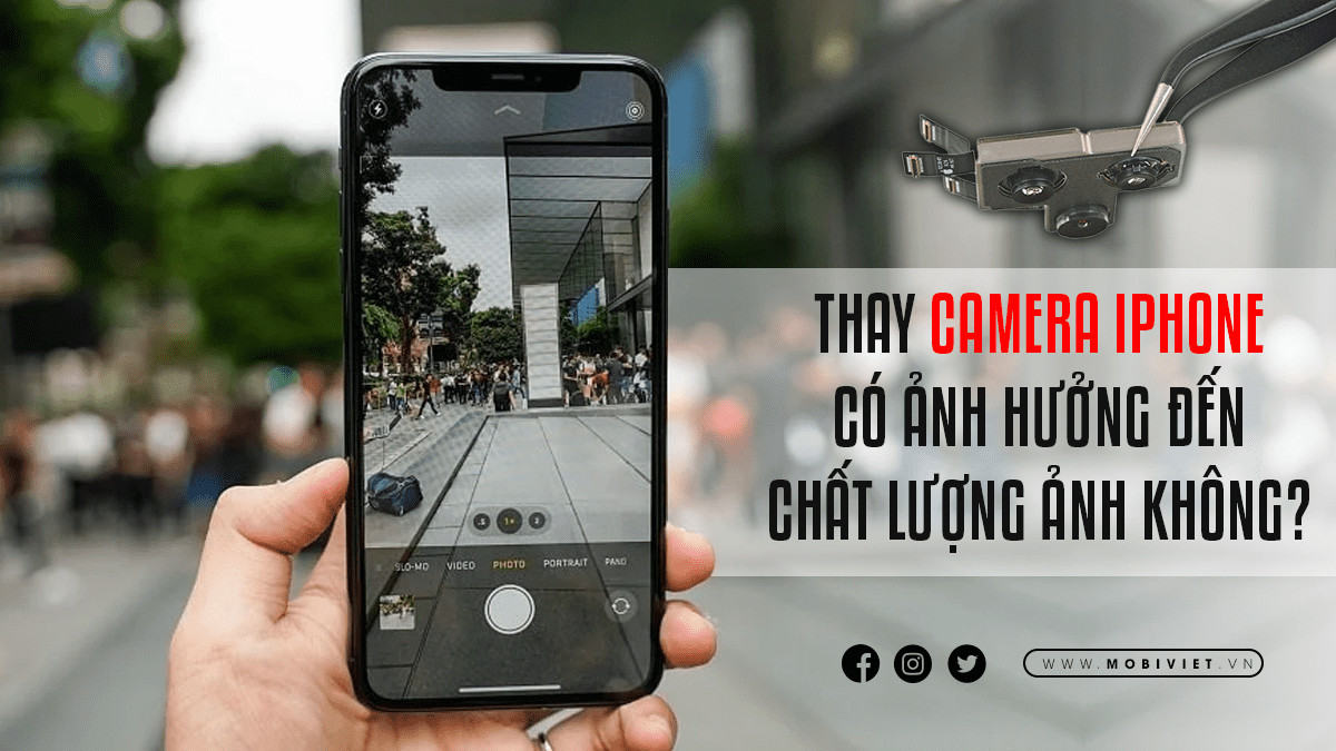 Thay Camera iPhone Có Ảnh Hưởng Đến Chất Lượng Ảnh Không?