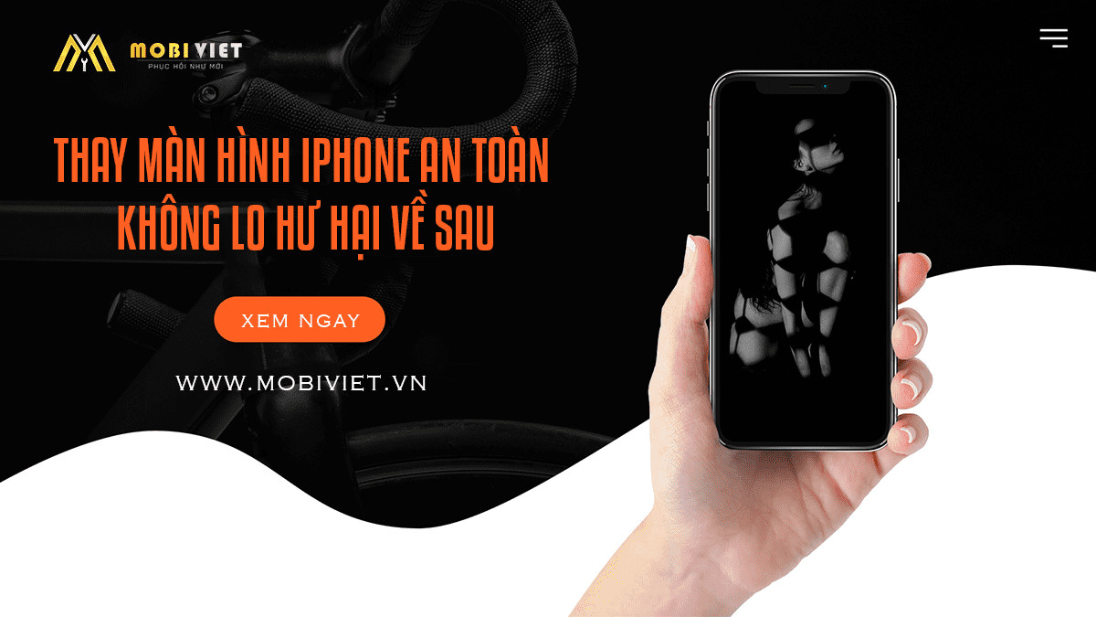 Thay Màn Hình iPhone An Toàn - Không Lo Hư Hại Về Sau