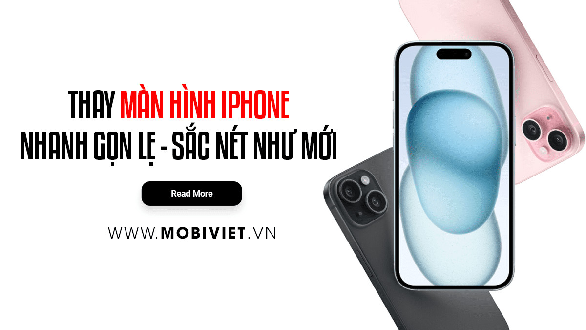 Thay Màn Hình iPhone Nhanh Gọn Lẹ - Sắc Nét Như Mới