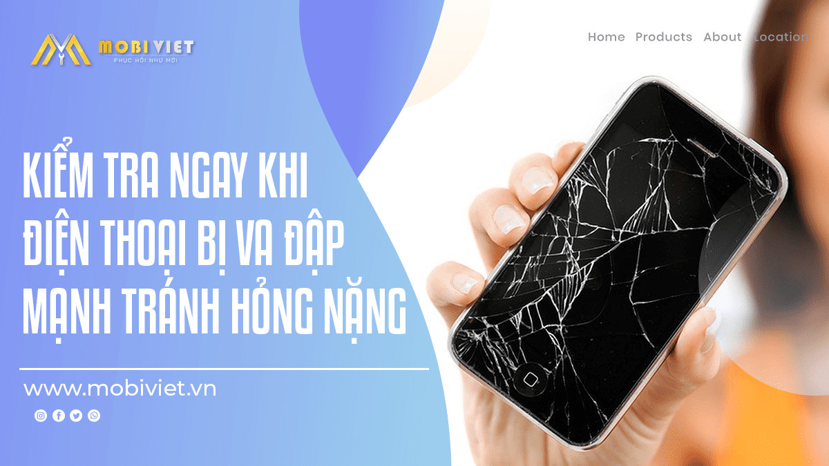 Va Đập Mạnh Làm Hư Những Gì Trên Điện Thoại?