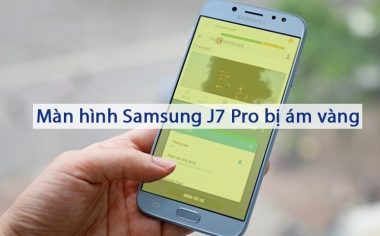 Hướng Dẫn Sửa Lỗi Màn Hình Samsung J7 Pro Bị Ám Màu